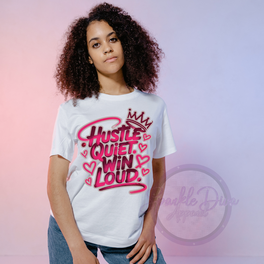 "Hustle Quiet Win Loud" White Short Sleeve Shirt