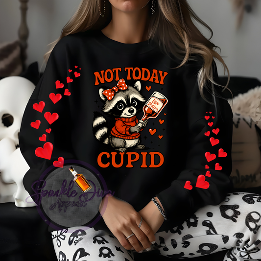 Valentine Day Black Sweatshirt with a picture of the front " Not Today Cupid" (Dtf Image)