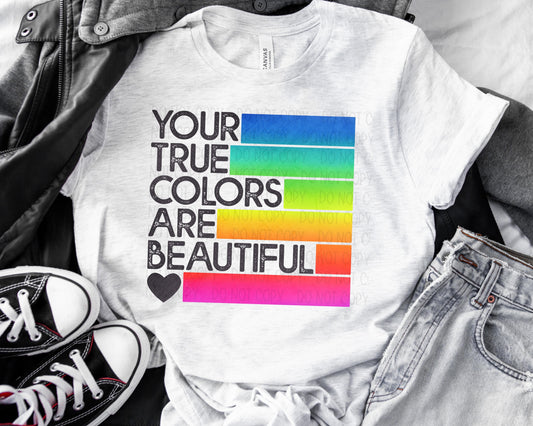 Your True Colors Are Beautiful Graphic Tee